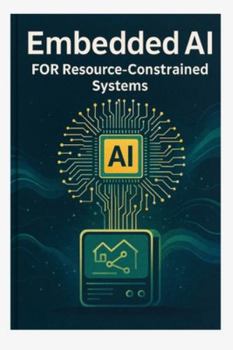 Paperback Embedded AI for Resource-Constrained Systems Book