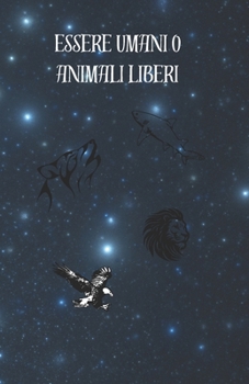 Paperback Essere umani o animali liberi. [Italian] Book