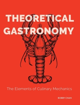 Hardcover Theoretical Gastronomy: The Elements of Culinary Mechanics Book