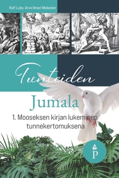Tunteiden Jumala: 1. Mooseksen kirjan lukeminen tunnekertomuksena (Finnish Edition)