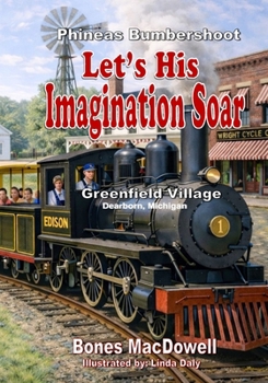 Paperback Phineas Bumbershoot Let's His Imagination Soar at Greenfield Village, in Dearborn, MI Book
