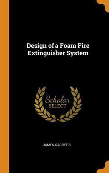 Design of a Foam Fire Extinguisher System