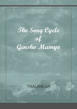 Paperback The Song Cycle of Gensho Mumyo Book