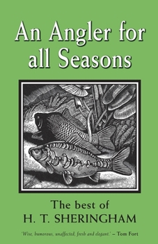 Paperback An Angler for All Seasons: The Best of H.T. Sheringham Book