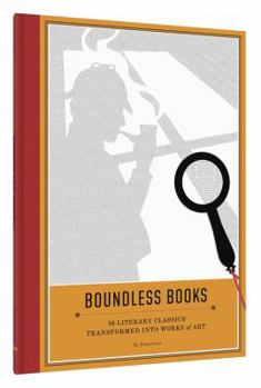 Hardcover Boundless Books: 50 Literary Classics Transformed Into Works of Art Book