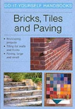 Bricks, Tiles and Paving (Do-it-yourself Handbooks)