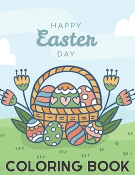 Paperback Happy Easter Coloring Book: Easter Day Coloring Book For Kids and Adults (Large Print Coloring Page) Book