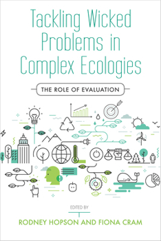 Paperback Tackling Wicked Problems in Complex Ecologies: The Role of Evaluation Book