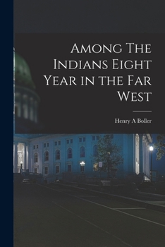 Paperback Among The Indians Eight Year in the Far West Book