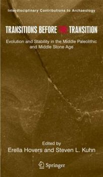 Hardcover Transitions Before the Transition: Evolution and Stability in the Middle Paleolithic and Middle Stone Age Book