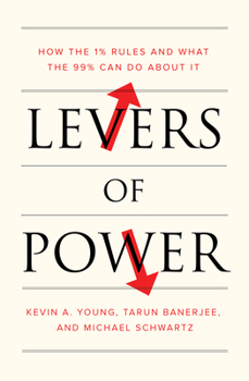 Paperback Levers of Power: How the 1% Rules and What the 99% Can Do about It Book
