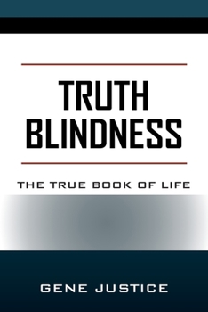 Paperback Truth Blindness: The True Book of Life Book