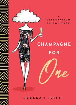 Hardcover Champagne for One: A Celebration of Solitude Book