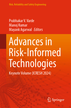 Hardcover Advances in Risk-Informed Technologies: Keynote Volume (Icresh 2024) Book