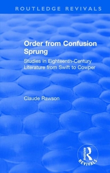 Paperback Order from Confusion Sprung: Studies in Eighteenth-Century Literature from Swift to Cowper Book