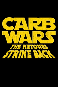 Carb Wars The Ketones Strike Back: Lined A5 Notebook for Keto Journal