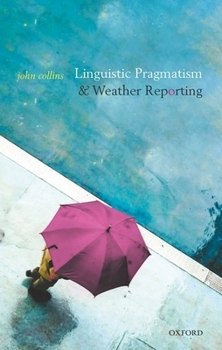 Hardcover Linguistic Pragmatism and Weather Reporting Book