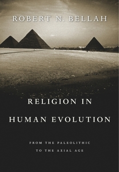 Paperback Religion in Human Evolution: From the Paleolithic to the Axial Age Book