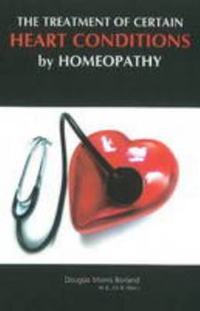 Paperback Treatment of Certain Heart Conditions by Homeopathy Book