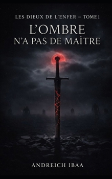 Paperback L'Ombre n'a Pas de Maitre: Les dieux de L'enfer [French] Book