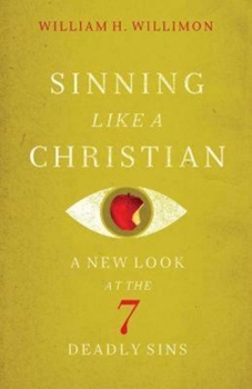 Paperback Sinning Like a Christian: A New Look at the 7 Deadly Sins Book