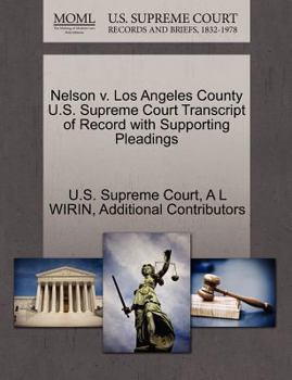 Paperback Nelson V. Los Angeles County U.S. Supreme Court Transcript of Record with Supporting Pleadings Book