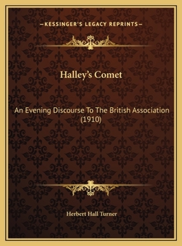 Halley's Comet: An Evening Discourse To The British Association
