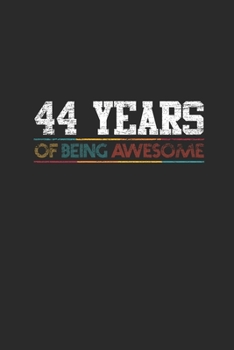 44 Years Of Being Awesome: Small Lined Notebook –  Awesome Birthday Gift Idea