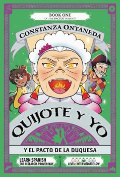 Paperback QUIJOTE Y YO: Y El Pacto de la Duquesa (Intermediate Low "Pactos" Trilogy) (Spanish Edition) [Spanish] Book