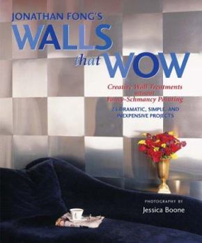 Hardcover Jonathan Fong's Walls That Wow: Creative Wall Treatments Without Fancy-Schmancy Painting Book