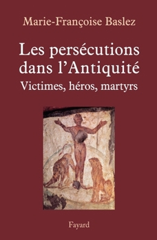 Paperback Persécutions dans l'Antiquité [French] Book