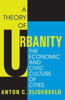 Paperback A Theory of Urbanity: The Economic and Civic Culture of Cities Book