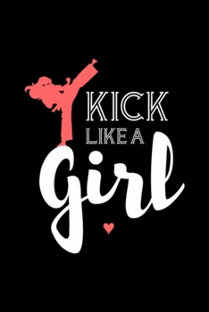 Paperback Kick Like A Girl Notebook: Blank Lined Notebook Journal for Work, School, Office - 6x9 110 page Book