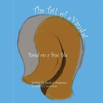 Paperback The Tail of a Vandal: Based on a True Tale Book