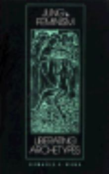 Jung and Feminism: Liberating Archetypes