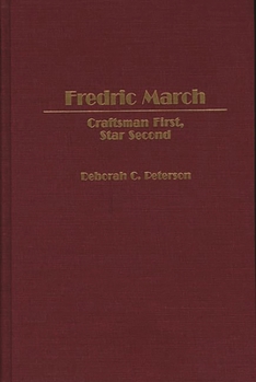 Hardcover Fredric March: Craftsman First, Star Second Book