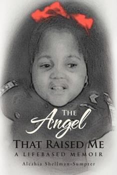 Paperback The Angel That Raised Me: A Lifebased Memoir Book