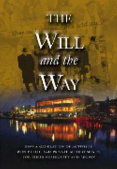 The Will and the Way: How a Generation of Activists Won Public and Private Achievements for Their Community and Region