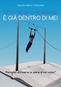 Paperback Tutto ciò di cui ho bisogno è già dentro di me! [Italian] Book