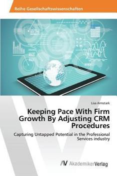 Paperback Keeping Pace With Firm Growth By Adjusting CRM Procedures Book