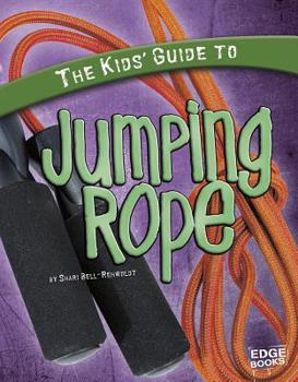 Hardcover The Kids' Guide to Jumping Rope Book