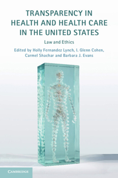 Transparency in Health and Health Care in the United States: Law and Ethics