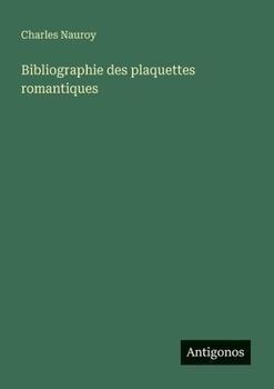Paperback Bibliographie des plaquettes romantiques [French] Book