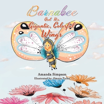 Paperback Barnabee and His Gigantic, Colorful Wings Book