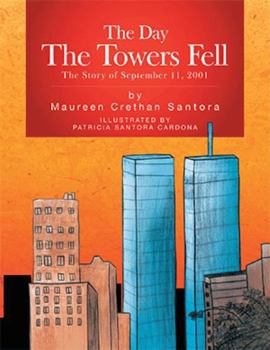 Paperback The Day the Towers Fell: The Story of September 11, 2001 Book