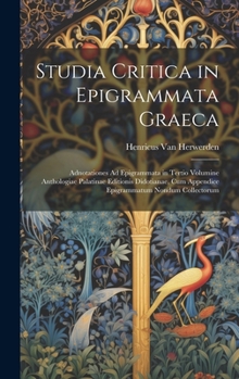 Hardcover Studia Critica in Epigrammata Graeca: Adnotationes Ad Epigrammata in Tertio Volumine Anthologiae Palatinae Editionis Didotianae, Cum Appendice Epigram Book