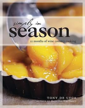 Paperback Simply in Season: 12 Months of Wine Country Cooking Book