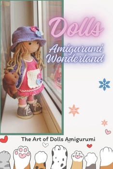 Paperback Dolls Amigurumi Wonderland: The Art of Dolls Amigurumi: Creating Amigurumi Dolls with Style [Large Print] Book