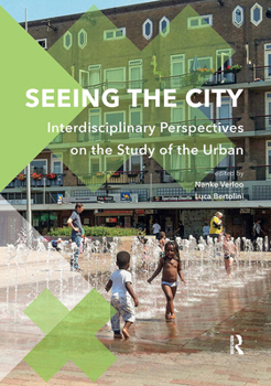 Paperback Seeing the City: Interdisciplinary Perspectives on the Study of the Urban Book