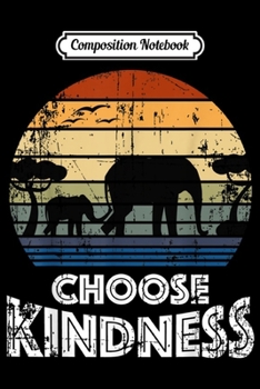 Composition Notebook: Choose Kindness Vintage Elephant in Africa Love Gift  Journal/Notebook Blank Lined Ruled 6x9 100 Pages
